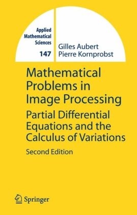 Mathematical Problems in Image Processing: Partial Differential Equations and the Calculus of Variations (Applied Mathematical Sciences)