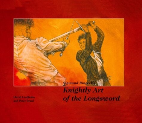 Sigmund Ringeck's Knightly Art Of The Longsword