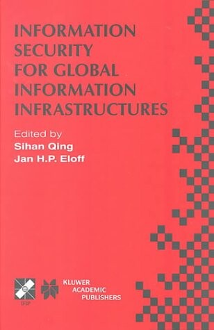 Information Security for Global Information Infrastructures (IFIP Advances in Information and Communication Technology)