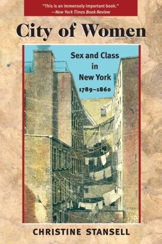 City of women : sex and class in New York, 1789-1860
