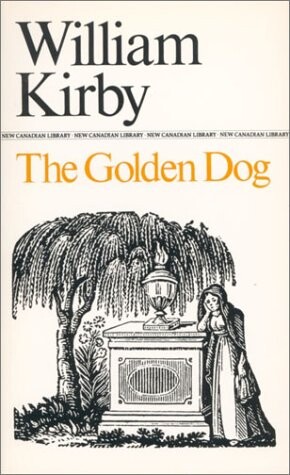 The Golden Dog (New Canadian Library)