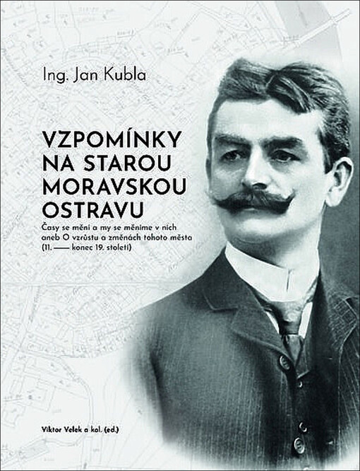 Vzpomínky na starou Moravskou Ostravu