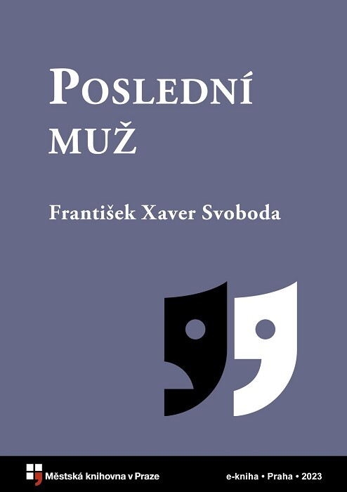 Poslední muž :veselohra o třech dějstvích