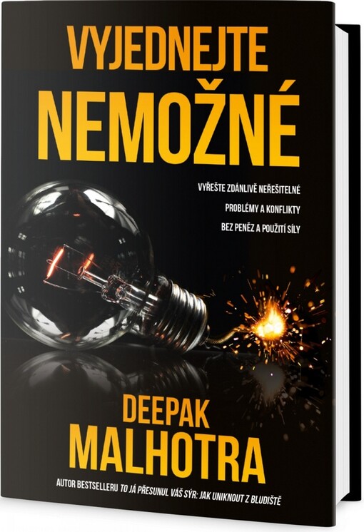 Vyjednejte nemožné: vyřešte zdánlivě neřešitelné problémy a konflikty bez peněz a použití síly