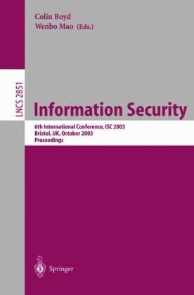 Information security : 6th international conference, ISC 2003, Bristol, UK, October 1-3, 2003 : proceedings