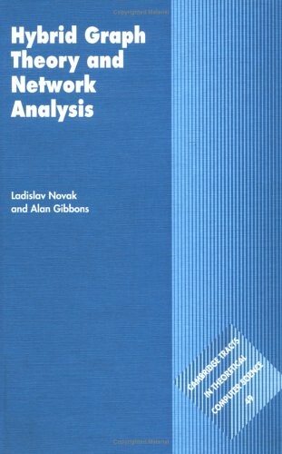 Hybrid Graph Theory and Network Analysis (Cambridge Tracts in Theoretical Computer Science)