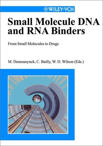 DNA and RNA Binders, From Small Molecules to Drugs (2-Volume Set) (Volume 1)