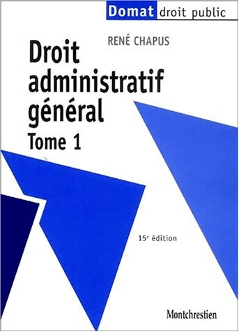 Droit administratif général.Tome 1