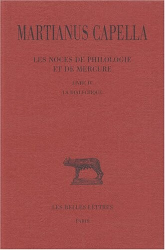 Les noces de Philologie et de Mercure.T. IV, livre IV,La dialectique