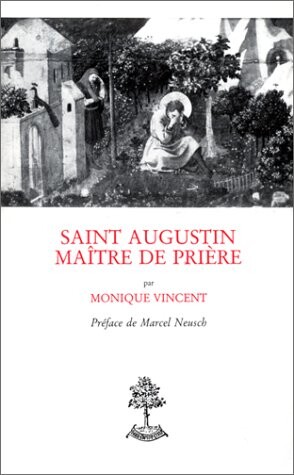 Saint Augustin, maître de priere : d'apres les Enarrationes in Psalmos