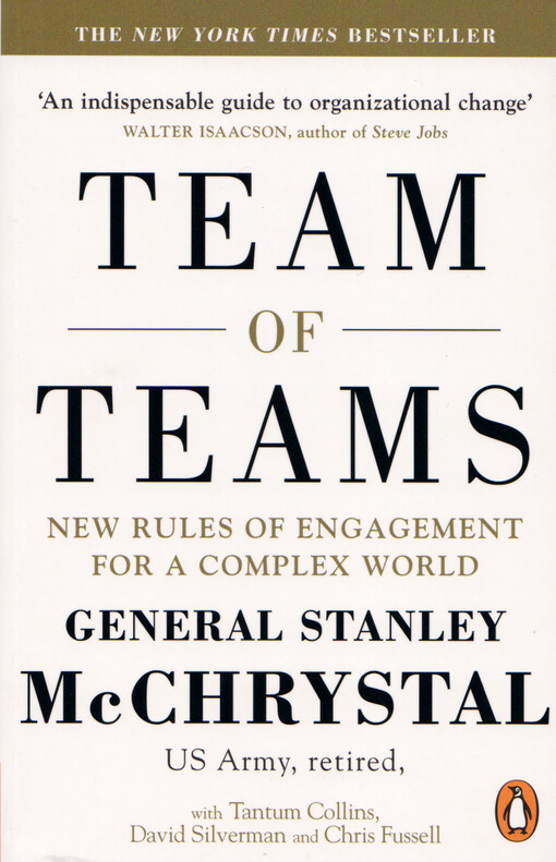 Team of teams : new rules of engagement for a complex world