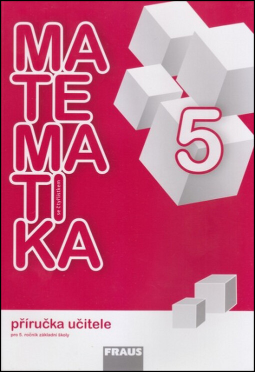 Matematika se Čtyřlístkem 5 pro ZŠ - příručka učitele