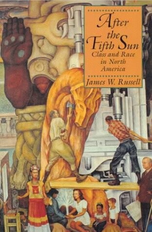 After the fifth sun : class and race in north America