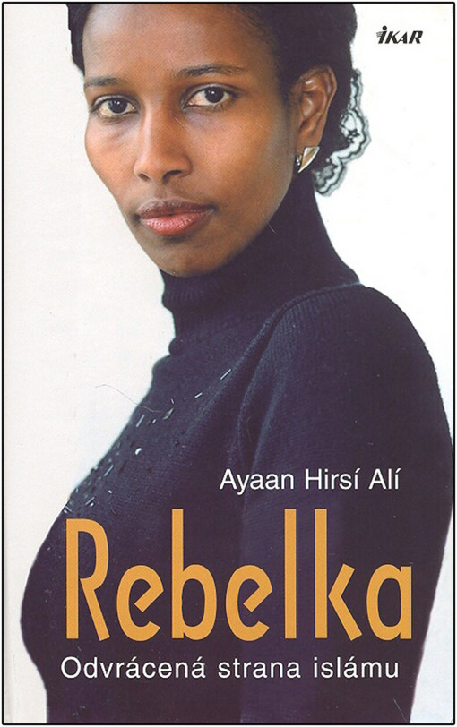 Rebelka : odvrácená strana islámu