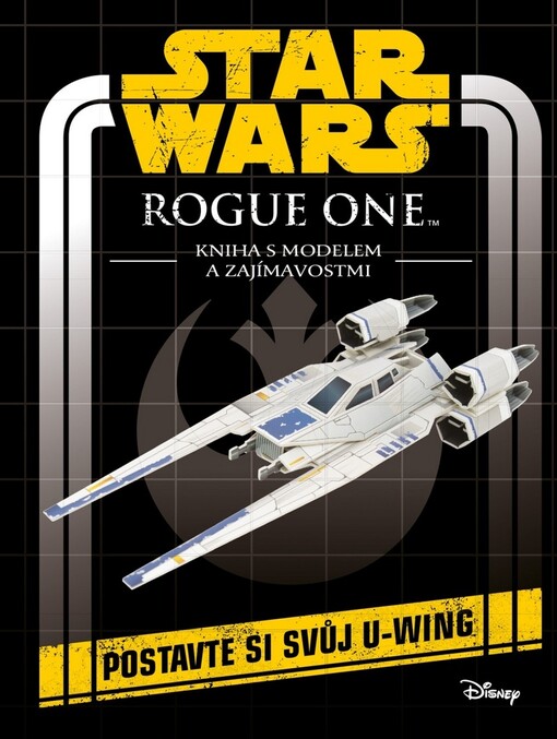 Star Wars - Rogue One: Kniha s modelem a zajímavostmi
