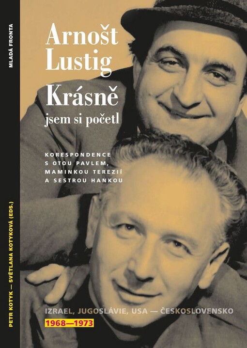 Krásně jsem si početl: Izrael, Jugoslávie, USA - Československo : 1968-1973 : korespondence s Otou Pavlem, maminkou Terezií a sestrou Hankou