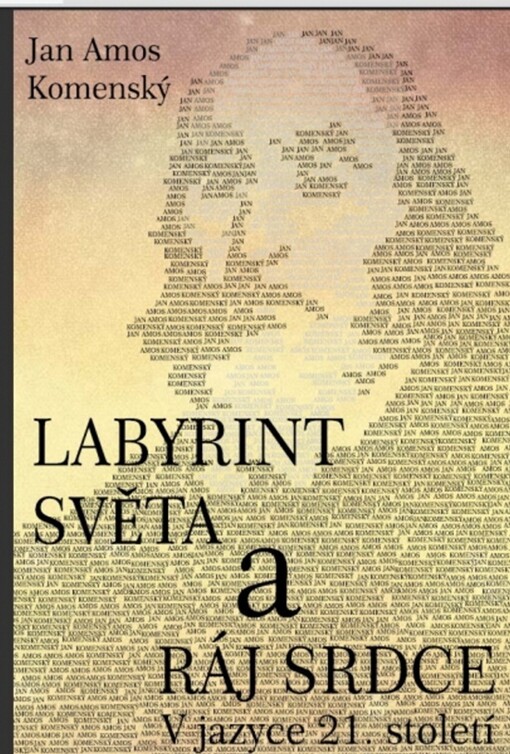 Labyrint světa a ráj srdce: v jazyce 21. století
