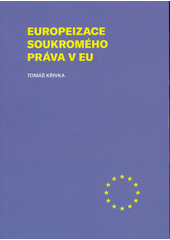 Europeizace soukromého práva v EU  (odkaz v elektronickém katalogu)