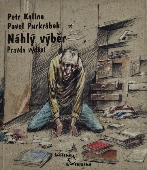 Náhlý výběr :pravda vyděsí