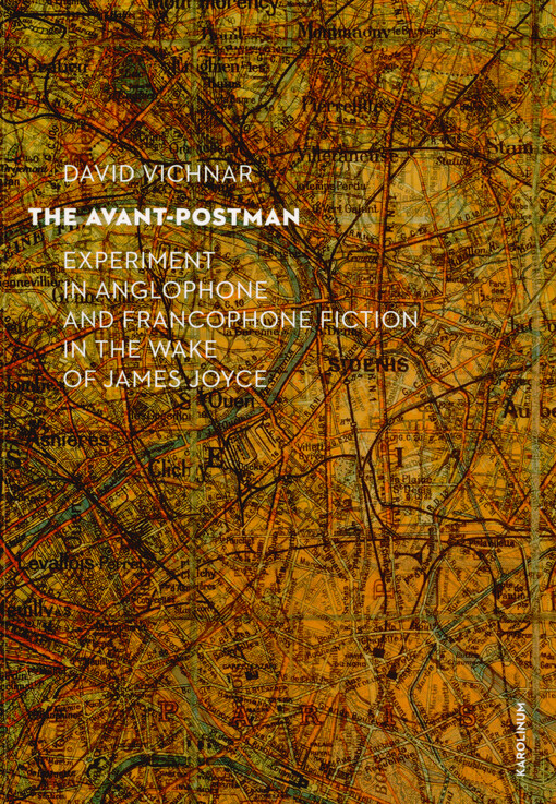 The avant-postman : experiment in anglophone and francophone fiction in the Wake of James Joyce