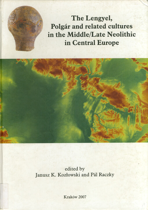 The Lengyel, Polgár and related cultures in the Middle/Late Neolithic in Central Europe