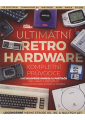 Ultimátní retro hardware : kompletní průvodce  (odkaz v elektronickém katalogu)