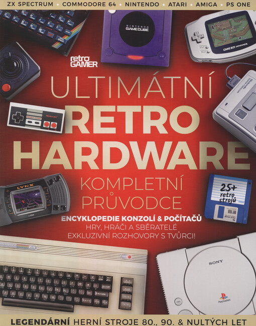 Ultimátní retro hardware : kompletní průvodce