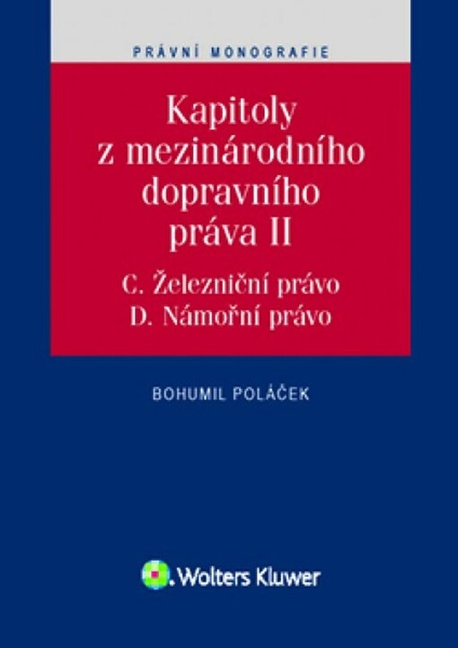 Kapitoly z mezinárodního dopravního práva II (C. Železniční právo, D. Námořní právo)