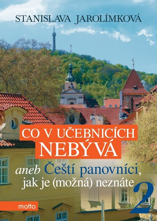 Co v učebnicích nebývá 2 aneb Čeští panovníci, jak je (možná) neznáte