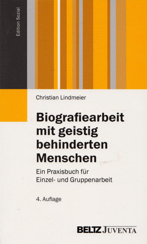 Biografiearbeit mit geistig behinderten Menschen : ein Praxisbuch für Einzel- und Gruppenarbeit