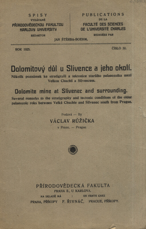 Dolomitový důl u Slivence a jeho okolí : několik poznámek ke stratigrafii a tektonice staršího palaeozoika mezi Velkou Chuchlí a Slivencem = Dolomite mine at Slivenec and surrounding : several remarks to the stratigraphy and tectonic conditions of the older palaeozoic roks between Velká Chuchle and Slivenec south from Prague