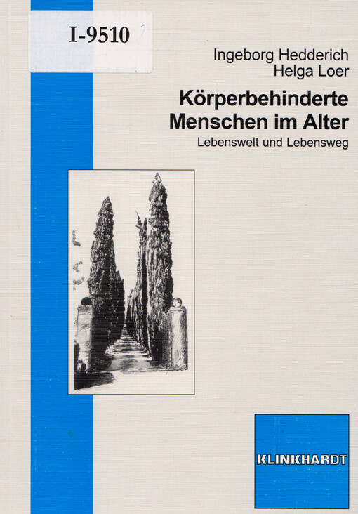 Körperbehinderte Menschen im Alter : Lebenswelt und Lebensweg