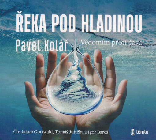 Řeka pod hladinou : vědomím proti času