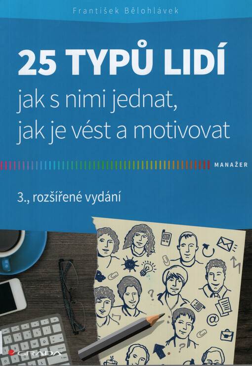 25 typů lidí : jak s nimi jednat, jak je vést a motivovat