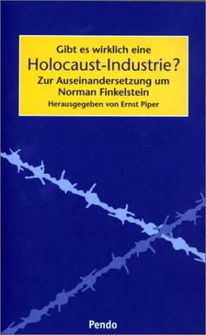 Gibt es wirklich eine Holocaust-Industrie? : zur Auseinandersetzung um Norman Finkelstein