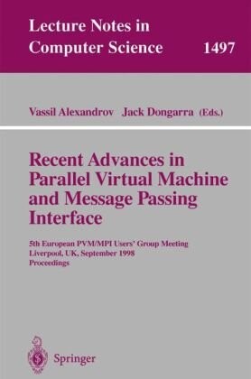 Recent advances in parallel virtual machine and message passing interface : 5th European PVM/MPI User's Group Meeting, Liverpool, UK, September 7-9, 1998. Proceedings