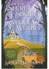 The very secret society of irregular witches  (odkaz v elektronickém katalogu)