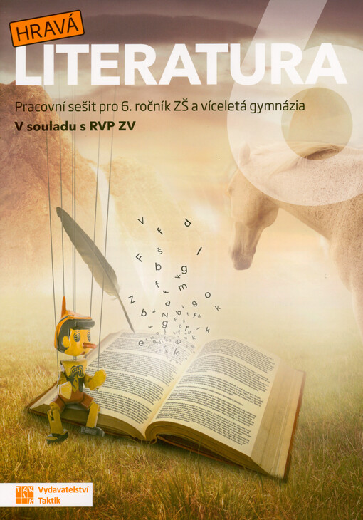Hravá literatura 6 : pracovní sešit pro 6. ročník ZŠ a víceletá gymnázia : v souladu s RVP ZV