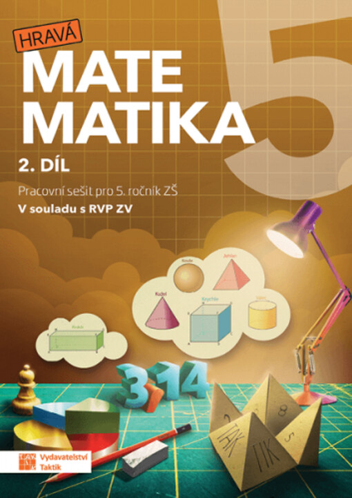 Hravá matematika 5 : pracovní sešit pro 5. ročník ZŠ. 2. díl