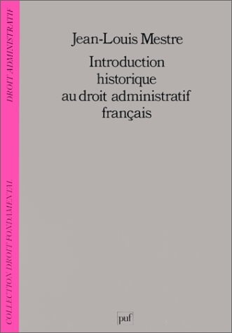 Introduction historique au droit administratif francais (Droit fondamental) (French Edition)