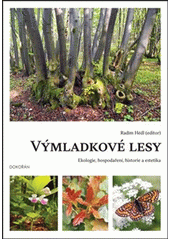 Výmladkové lesy : ekologie, hospodaření, historie a estetika  (odkaz v elektronickém katalogu)