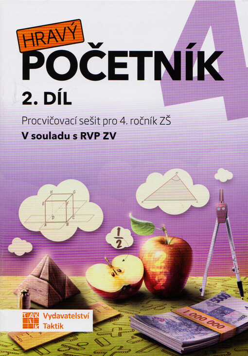 Hravý početník 4 : procvičovací sešit pro 4. ročník ZŠ. 2. díl