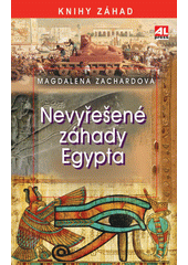 Nevyřešené záhady Egypta  (odkaz v elektronickém katalogu)