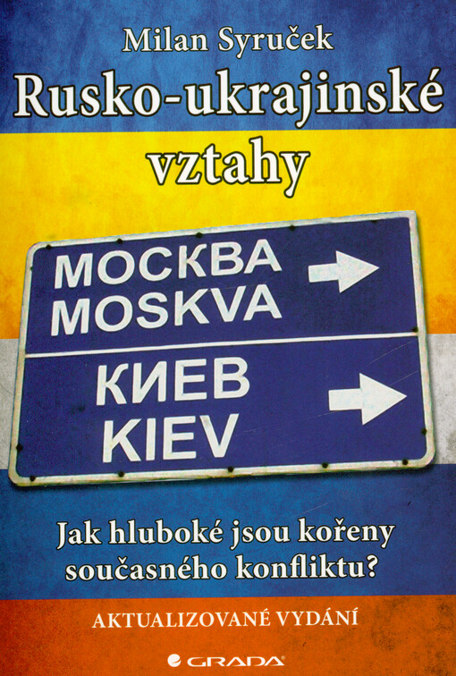 Rusko-ukrajinské vztahy : jak hluboké jsou kořeny současného konfliktu?