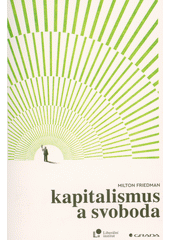 Kapitalismus a svoboda  (odkaz v elektronickém katalogu)