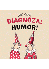 Diagnóza : humor  (odkaz v elektronickém katalogu)