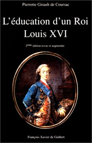 L'education d'un roi: Louis XVI (French Edition)