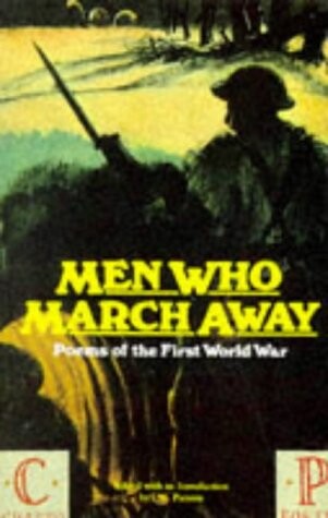 Men Who March Away: Poems of the First World War