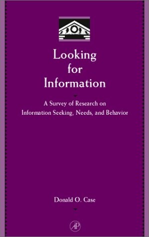 Looking for information : a survey of research on information seeking, needs, and behavior