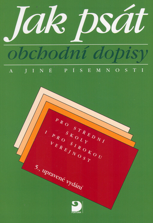 Jak psát obchodní dopisy a jiné písemnosti :pro střední školy i pro širokou veřejnost